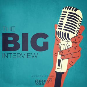 The Big Interview by Dubai Eye 103.8