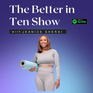 The Better in Ten Minutes Show