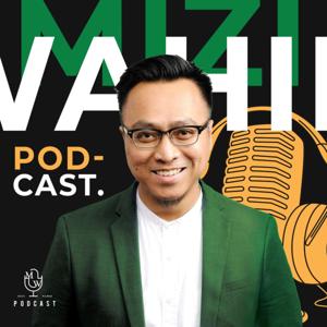 The Mizi Wahid Podcast by Mizi Wahid