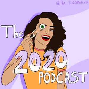 The 2020 Podcast