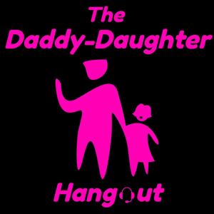 The Daddy-Daughter Hangout