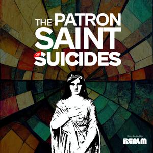 The Patron Saint of Suicides by Alex Dolan | Realm