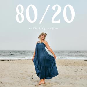 80/20 by Lily Rakow