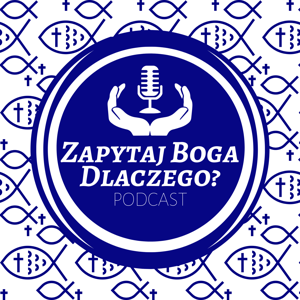 Zapytaj Boga Dlaczego