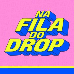 Na Fila Do Drop