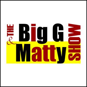 The Big G And Matty Show