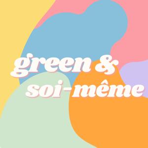 Green et Soi-même