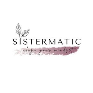 Sistermatic - Align Your Mindset