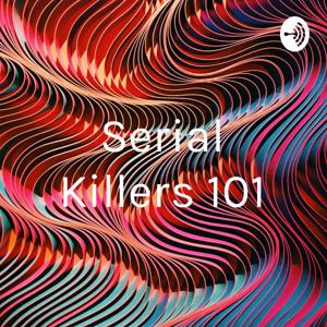 Serial Killers 101