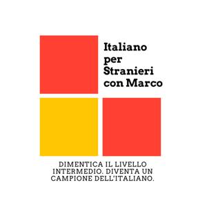 Italiano per Stranieri con Marco | Il Podcast di Italiano Avanzato | Advanced Italian Podcast