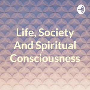 समाजकार्य :जीवन, समाज आणि आध्यात्मिक जागृतवस्थता Life, Society And Spiritual Consciousness