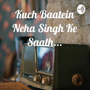 Kuch Baatein Neha Singh Ke Saath...