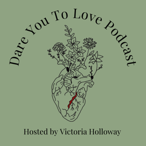 Dare You To Love Podcast