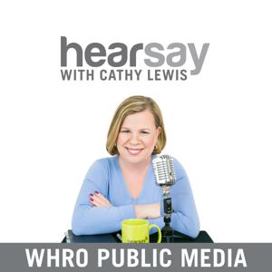 HearSay with Cathy Lewis by 89.5 WHRV-FM, Norfolk, VA