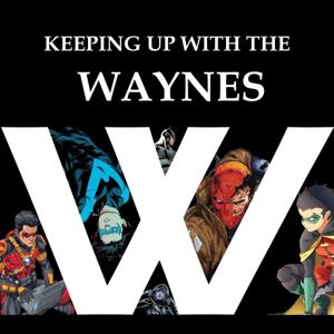 Keeping Up With The Waynes