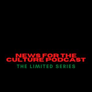 News For The Culture Podcast: Limited Series