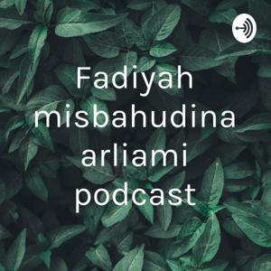 Fadiyah misbahudina arliami podcast