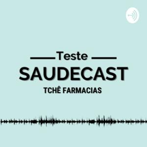 Teste de episodios do saudecast