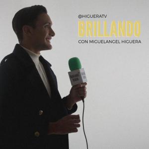 BRILLANDO con Miguelangel Higuera
