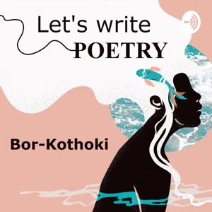 Bor Kothoki - Let's Write a Poem