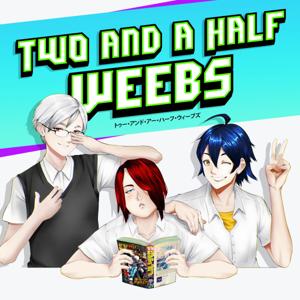 Two And A Half Weebs