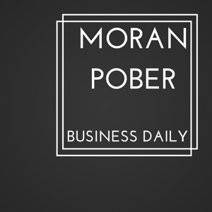 The Moran Pober Business Daily Podcast