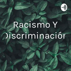 Racismo Y Discriminación