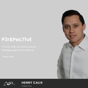 PERSPECTIVE - with Henry Calix