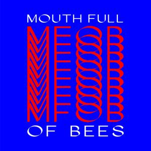 Mouth Full Of Bees