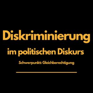 Diskriminierung im politischen Diskurs - Gleichberechtigung