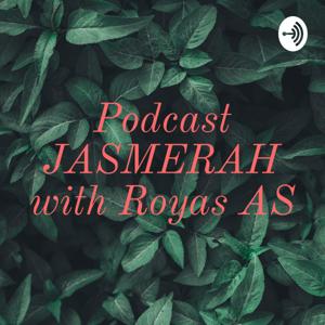 Podcast JASMERAH with Royas AS