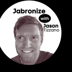 Jabronize with Jason Tizzano