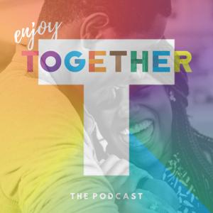 Enjoy Together Podcast