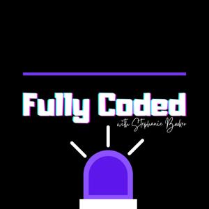 Fully Coded Podcast