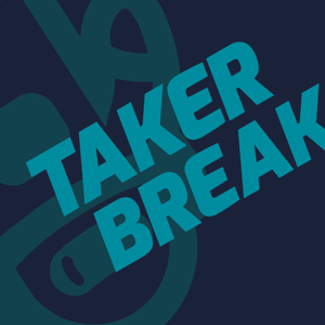 Taker Break