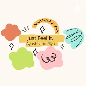 Just Feel It.