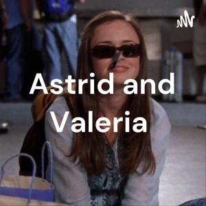 Astrid and Valeria