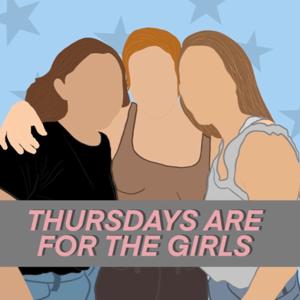 Thursdays are For The Girls