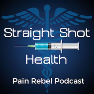 The Pain Rebel Podcast By Straight Shot Health