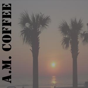A.M. Coffee