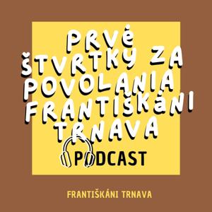 Prvé štvrtky za povolania - Františkáni Trnava