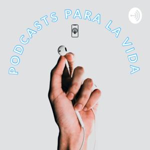 Podcast para la vida