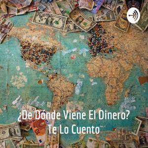 ¿De Dónde Viene El Dinero? Te Lo Cuento: Economía Humana