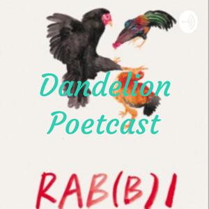 Dandelion Poetcast