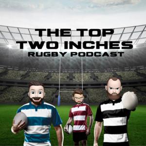 The Top Two Inches Rugby Podcast