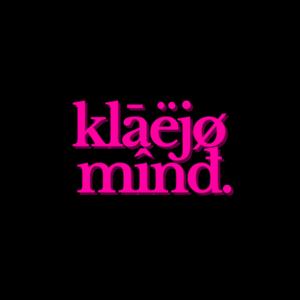 the klāëjø mînđ podcast.