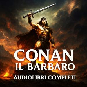 Conan il Barbaro Audiolibri - Robert Howard