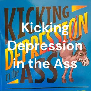 Kicking Depression in the Ass