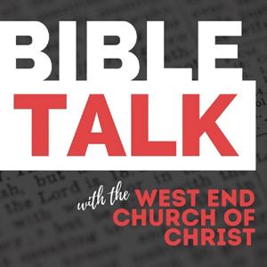 Bible Talk With The West End Church Of Christ