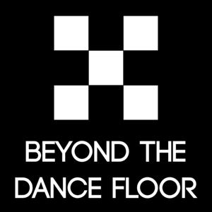 Beyond the Dance Floor